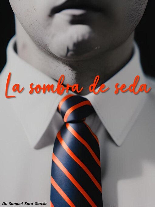 Title details for La Sombra de Seda by DR. SAMUEL SOTO - Available